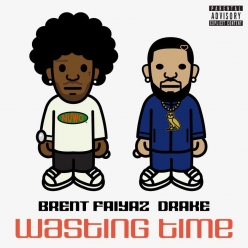 Brent Faiyaz ft. Drake - Wasting Time